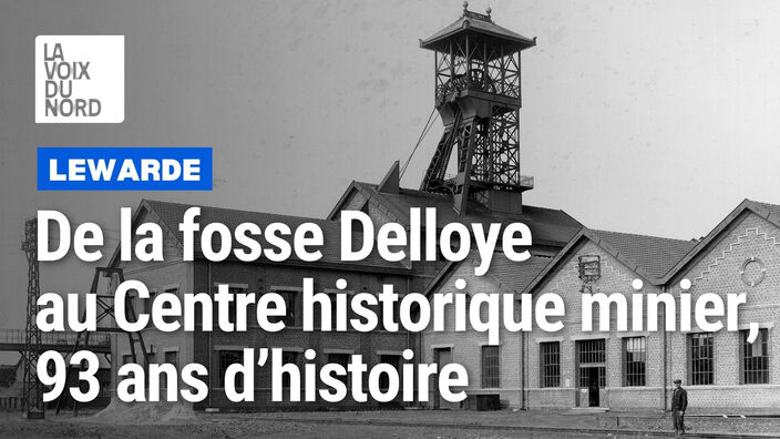 Lewarde : de la fosse Delloye au Centre historique minier, 93 d'histoire