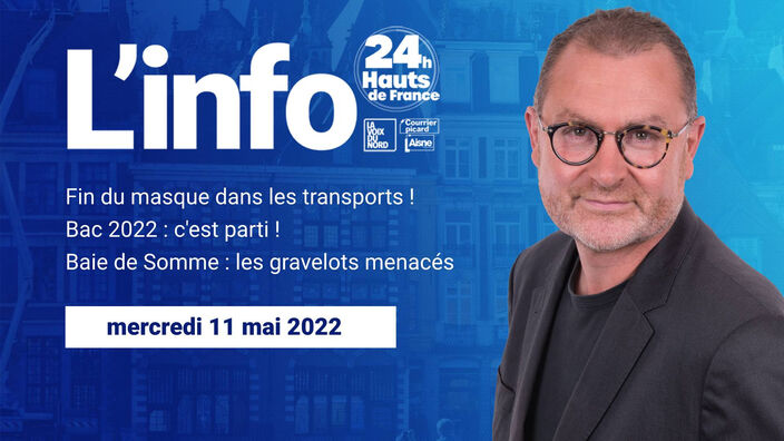 Le JT des Hauts-de-France du mercredi 11 mai 2022