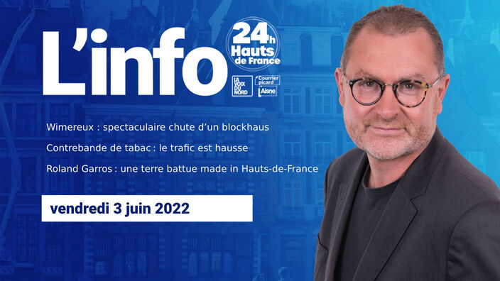 Le JT des Hauts-de-France du vendredi 3 juin 2022