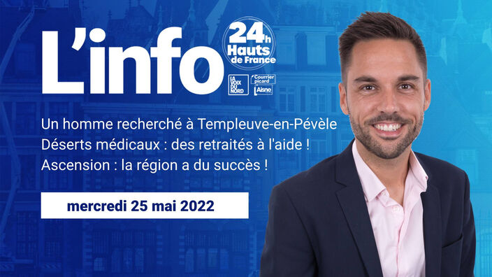 Le JT des Hauts-de-France du mercredi 25 mai 2022