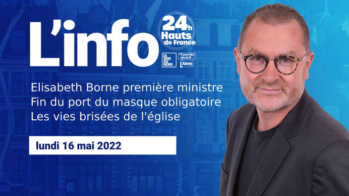 Le JT des Hauts-de-France du lundi 16 mai 2022