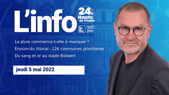 Le JT des Hauts-de-France du jeudi 5 mai 2022