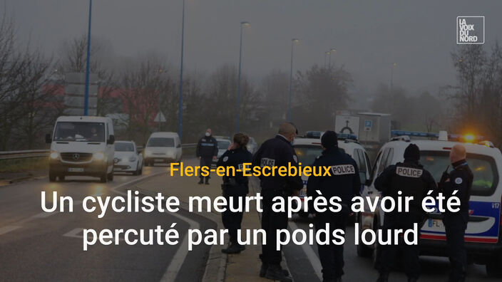 Flers-en-Escrebieux : un cycliste meurt après avoir été percuté par un poids lourd