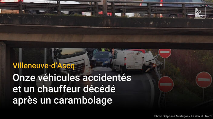 Carambolage à Villeneuve-d’Ascq : 11 véhicules accidentés, un chauffeur poids lourd est décédé