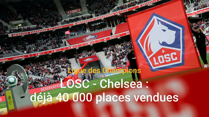 LOSC - Chelsea : déjà 40 000 places vendues