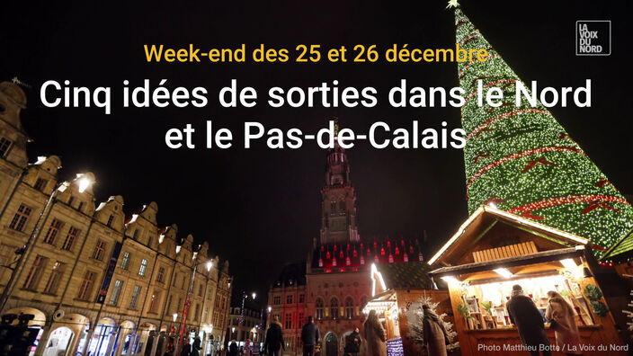 Cinq idées de sorties dans le Nord et le Pas-de-Calais le week-end de Noël