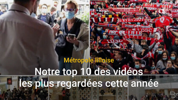 Lille et la Métropole lilloise : le top 10 des vidéos les plus regardées en 2021