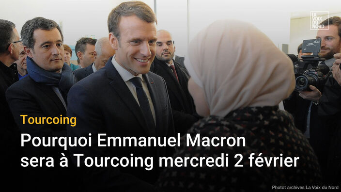 Pourquoi Emmanuel Macron sera à Tourcoing mercredi 2 février