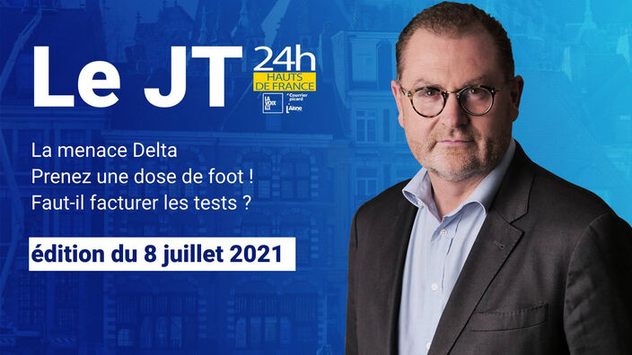 Le JT des Hauts-de-France du 8 juillet 2021