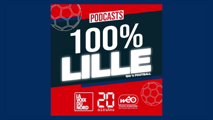 «100% Lille», le tout nouveau podcast sur le LOSC !