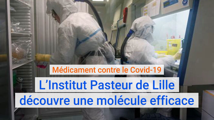 Médicament contre le Covid-19 : l’Institut Pasteur de Lille découvre une molécule efficace