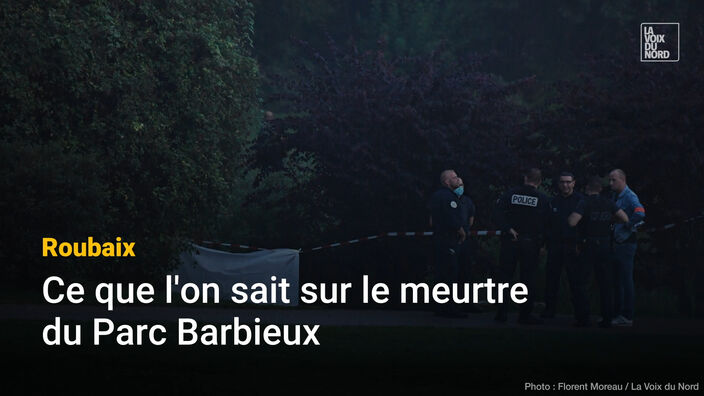 Roubaix : ce que l'on sait du meurtre au parc Barbieux