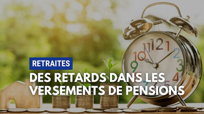 Des retards dans le versement des pensions de retraite