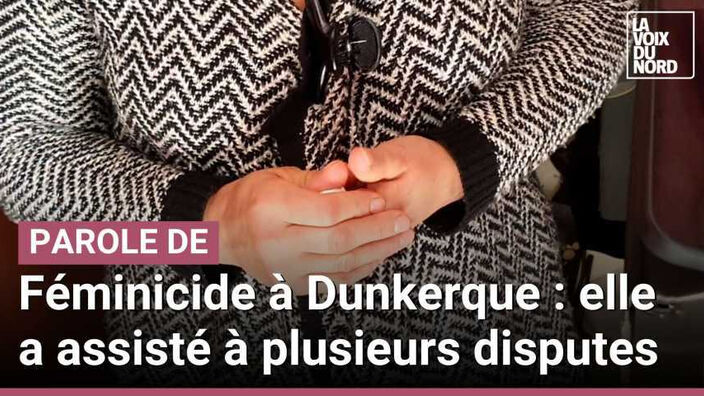 Féminicide à Dunkerque : le témoignage d'une voisine 