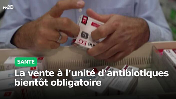 La vente à l’unité de certains antibiotiques bientôt obligatoire