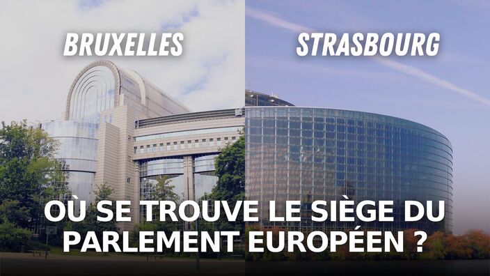 Le parlement européen se trouve à Bruxelles, mais également à Strasbourg