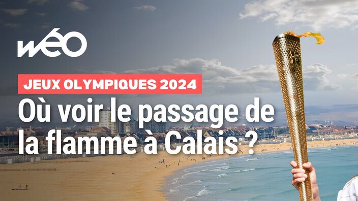 Où voir le passage de la flamme à Calais ?