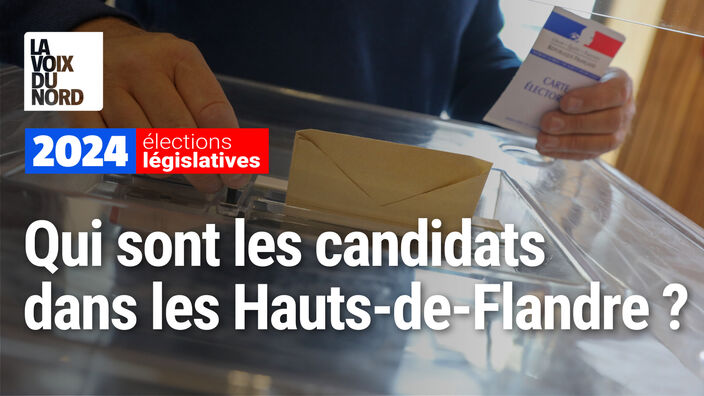 Législatives autour de Dunkerque - les candidats dans les Hauts-de-Flandre