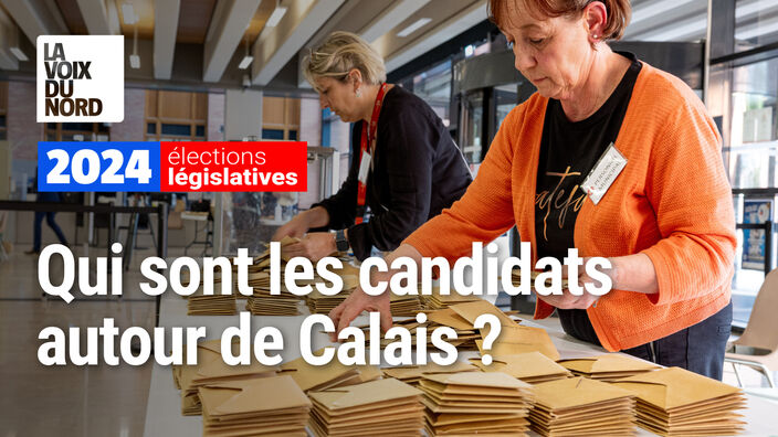 Législatives autour de Calais - quels sont les candidats ?