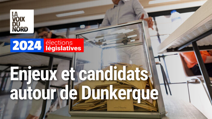 Législatives autour de Dunkerque : les enjeux et candidats dans la 13e circonscription du Nord