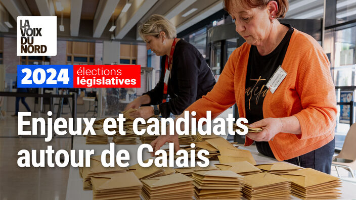 Législatives autour de Calais : les enjeux et candidats dans la 7e circonscription du Pas-de-Calais