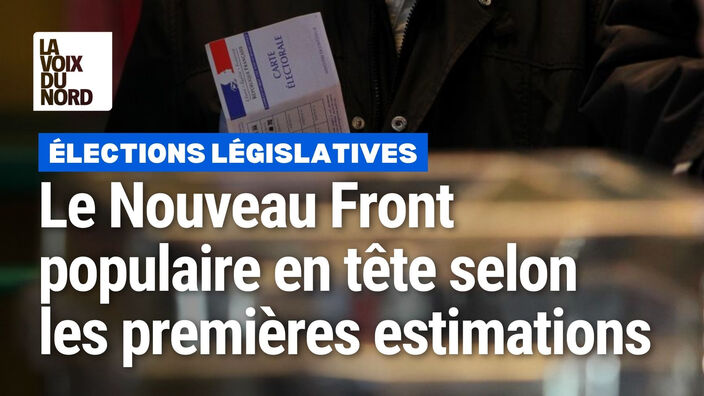 Législatives : le Nouveau Front populaire en tête selon les premières estimations