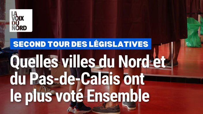 2nd tour des législatives : quelles villes du Nord et du Pas-de-Calais ont le plus voté Ensemble ?