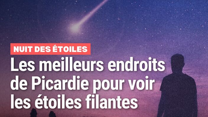 Nuit des étoiles : où voir les étoiles filantes en Picardie ?