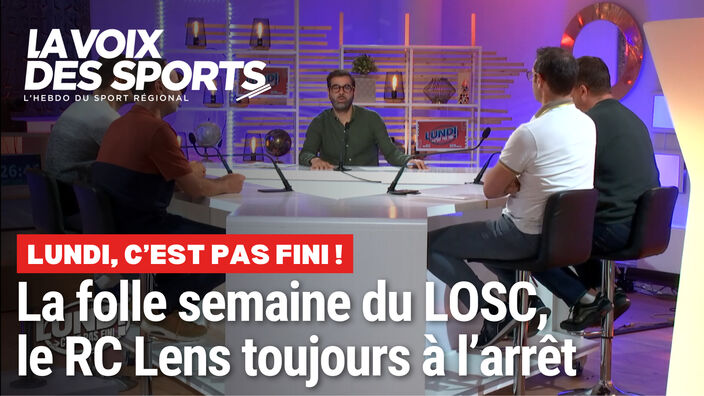 Folle semaine pour le LOSC, le Racing à l'arrêt ? On en parle dans Lundi, c'est pas fini !