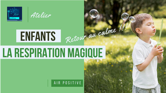 Atelier Enfants : la respiration magique