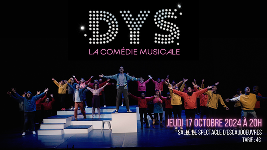 DYS, la comédie musicale à Escaudoeuvres ! 