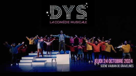  DYS, la comédie musicale à Gravelines ! 