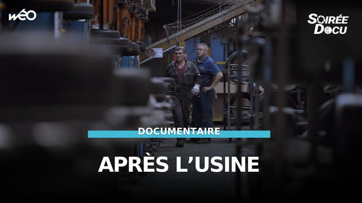 Docu : Après l'usine