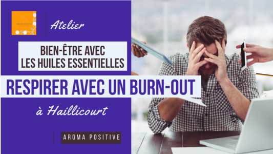 Atelier Huiles essentielles et burn-out