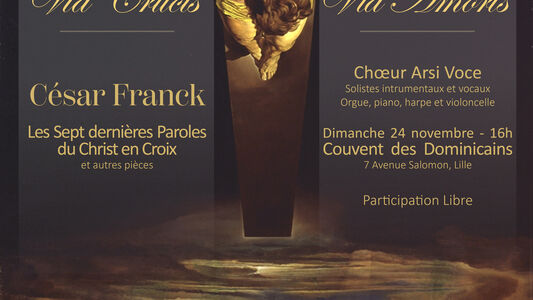 Concert du chœur ARSI VOCE,  avec orgue, piano, harpe, violoncelle et solistes - Programme César Franck- Dimanche 24/11 à 16h- Eglise du couvent des Dominicains , 7 avenue Salomon à Lille