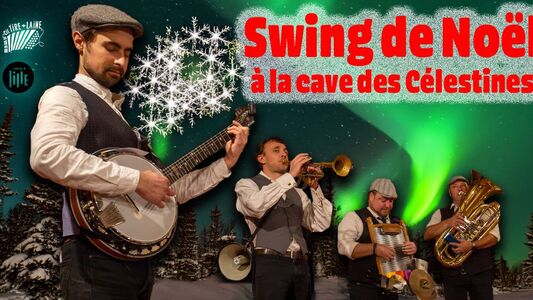 DU SWING DE NOËL SAUCE TIRE-LAINE  À LA CAVE DES CÉLESTINES