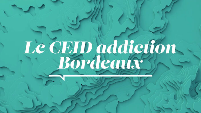 La Santé D'abord : Le CEID addiction Bordeaux