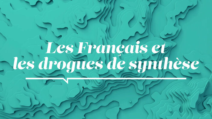 La Santé D'abord : Les Français et les drogues de synthèse