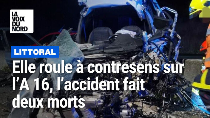 Après dix kilomètres à contresens sur l’A16, deux morts dans un tragique accident