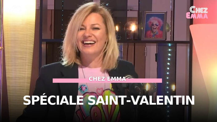 Chez Emma : émission spéciale Saint-Valentin